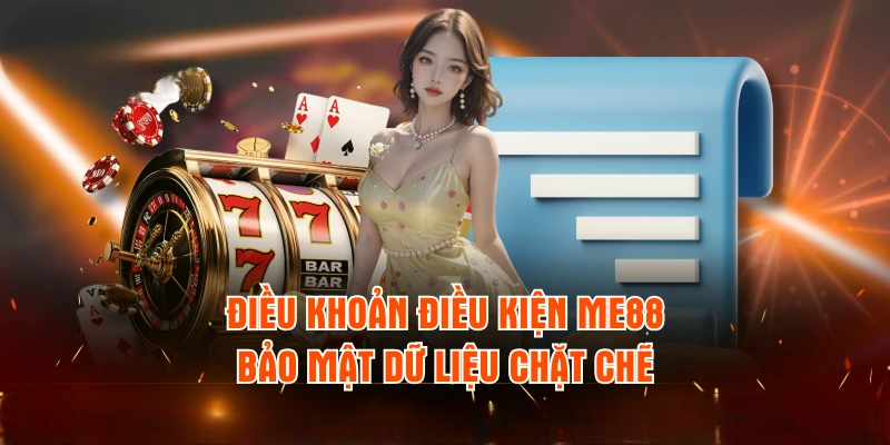 Điều Khoản Sử Dụng ME88 Cần Biết Để Bảo Vệ Quyền Lợi